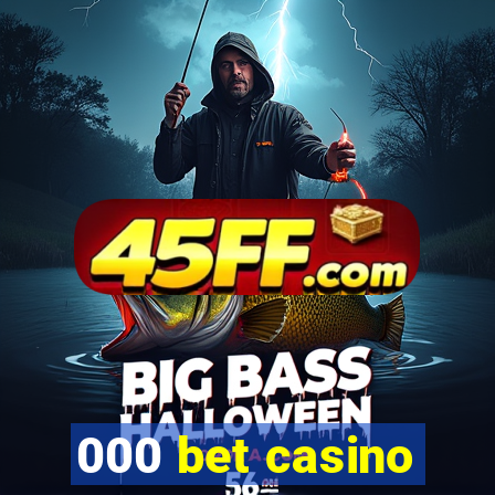 000 bet casino